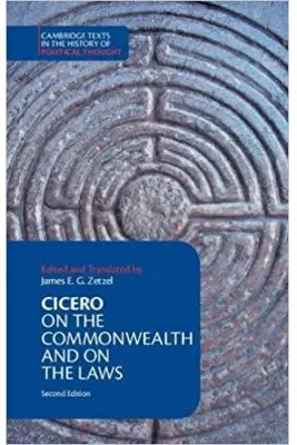 Cicero: On the Commonwealth and On the Laws - James E. G. Zetzel, Marcus Tullius Cicero