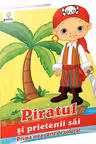 Prima mea carte de colorat - Piratul si prietenii sai