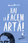 Hai sa facem arta!