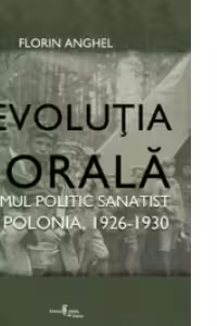 Revolutia Morala. Regimul politic sanatist din Polonia, 1926-1930