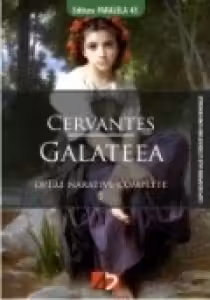 Galateea. Opere narative complete I