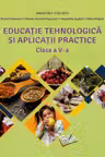 Manual Educatie Tehnologica si Aplicatii Practice, cls. a V-a