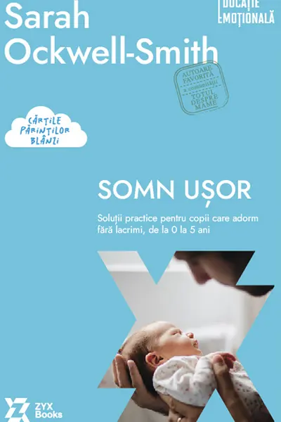Somn usor. Solutii practice pentru copii care adorm fara lacrimi de la 0 la 5 ani
