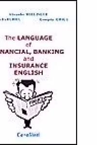 The Language of Financial, Banking and Insurance English - for the second year of studies