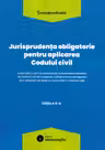 Jurisprudența obligatorie pentru aplicarea Codului civil Act. 10 Martie 2026