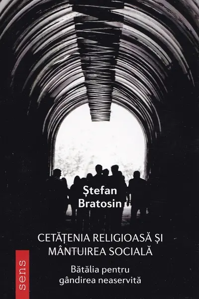 Cetățenia religioasă și mântuirea socială. Bătălia pentru gândirea neaservită