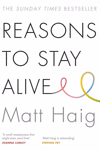 Reasons To Stay Alive