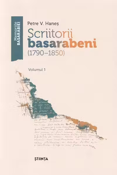 Scriitorii basarabeni (1790-1850) Vol.1