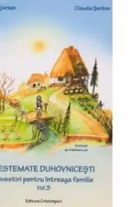 Nestemate duhovnicesti - Povestiri pentru intreaga familie vol. 3