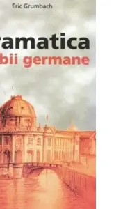 Gramatica limbii Germane - (nivelul A2-B2)