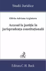 Accesul la justitie in jurisprudenta constitutionala