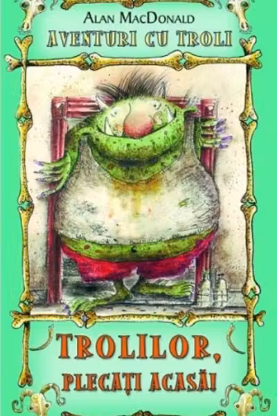 Trolilor, plecați acasă!