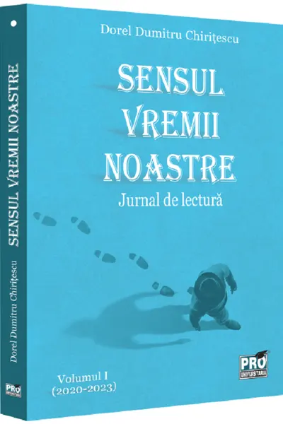 Sensul vremii noastre. Jurnal de lectura. Vol. 1 (2020-2023)