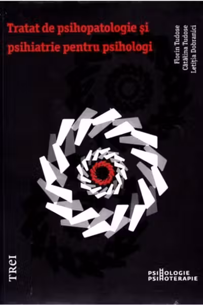 Tratat de psihopatologie si psihiatrie pentru psihologi