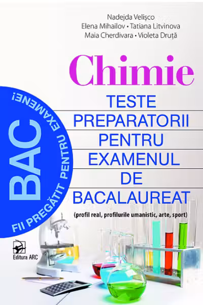 Chimie. Teste preparatorii pentru examenul de bac
