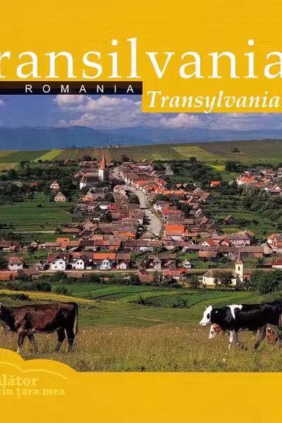 Transilvania: România. Călător prin țara mea