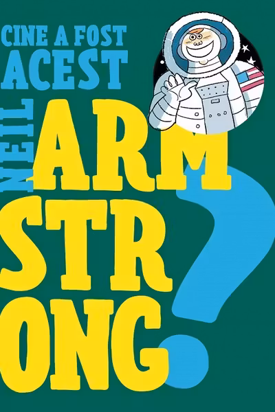 Cine a fost acest Neil Armstrong?