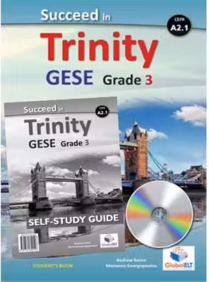 Succeed in Trinity GESE Grade 3 CEFR A2. 1 Global ELT Self-study Edition - Andrew Betsis, Marianna Georgopoulou