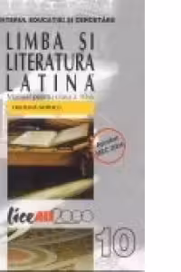 LIMBA SI LITERATURA LATINA. MANUAL PENTRU CLASA a X-a
