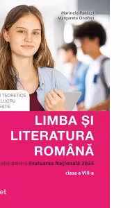 Limba si literatura romana. Ghid complet pentru Evaluarea Nationala 2025. Clasa a VIII-a