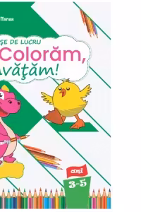 Fise de lucru Coloram, invatam! nivel 3-5 ani