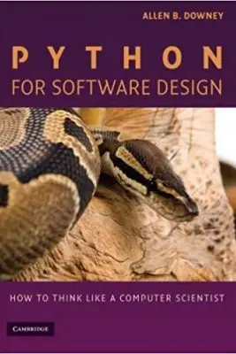 Python for Software Design: How to Think Like a Computer Scientist