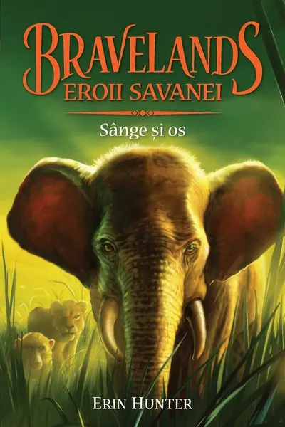 Bravelands - Eroii savanei. Vol. 3 Sange si os