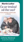 Martin Luther: Ce ar trebui să fac eu?