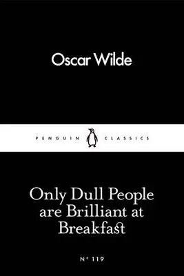 Only Dull People Are Brilliant at Breakfast