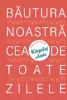 Bautura noastra cea de toate zilele
