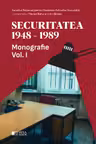 Securitatea 1948-1989. Monografie. Volumul 1 editia a II-a
