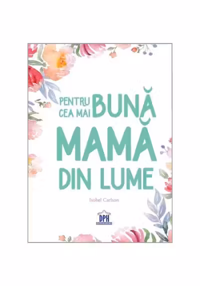 Pentru cea mai buna mama din lume