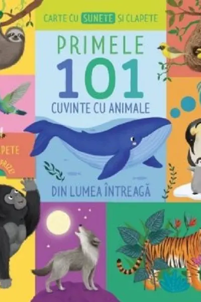 Primele 101 cuvinte cu animale din lumea intreaga