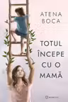 Totul incepe cu o mama