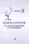 Harti-contur cu sarcini practice la geografie clasa a 5-a
