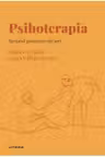 Descopera Psihologia. PSIHOTERAPIA. Sprijinul psihologic eficient.