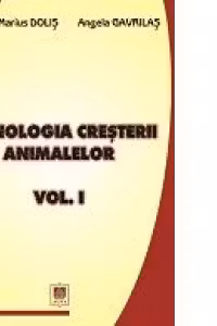Tehnologia cresterii animalelor, volumul 1