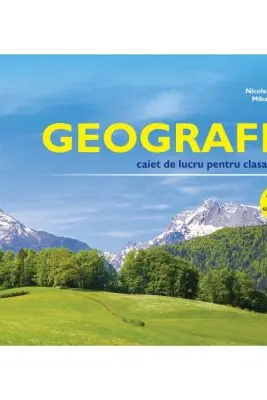 Geografie. Caiet de lucru pentru clasa a 6-a