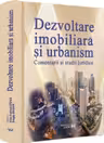 Dezvoltare imobiliara si urbanism. Comentarii si studii juridice