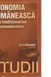 Economia romaneasca de la traditionalism la postmodernism. Studii