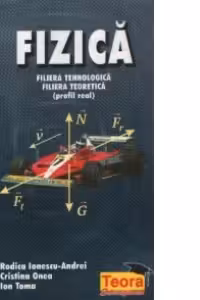 Fizica - Manual pentru clasa a IX-a, Filiera tehnologica. Filiera teoretica (Profil real)