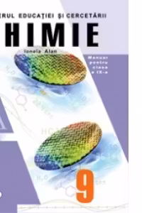Chimie - manual a IX-a - Ionela Alan