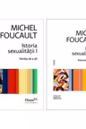 Pachet 2 volume Istoria sexualitatii: Vointa de a sti si Folosirea placerilor