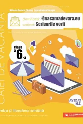 Scrisorile verii. Limba romana - Clasa 6 - Caiet de vacanta
