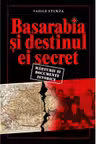 Basarabia si destinul ei secret