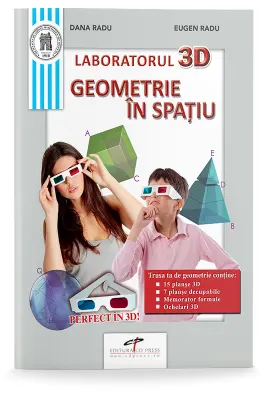 Laboratorul 3D. Geometrie in spatiu - Eugen Radu, Dana Radu