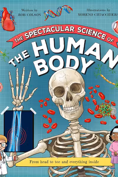 The Spectacular Science of the Human Body