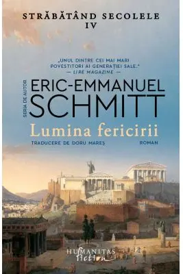 Lumina fericirii. Strabatand secolele IV