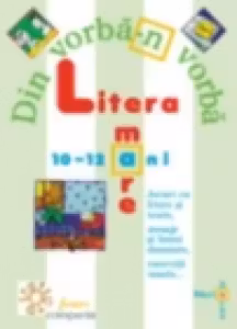 Litera mare (10-12 ani) - jocuri cu litere si texte, mesaje si benzi desenate, exercitii vesele