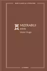 MARI CLASICI AI LITERATURII. MIZERABILII. Vol.3.
